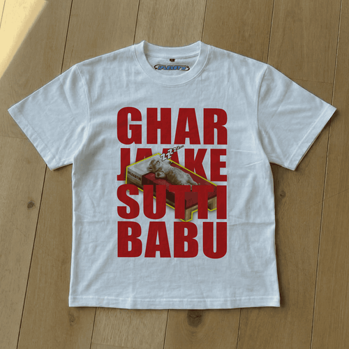 GHAR JAAKE SUTTI BABU TEE